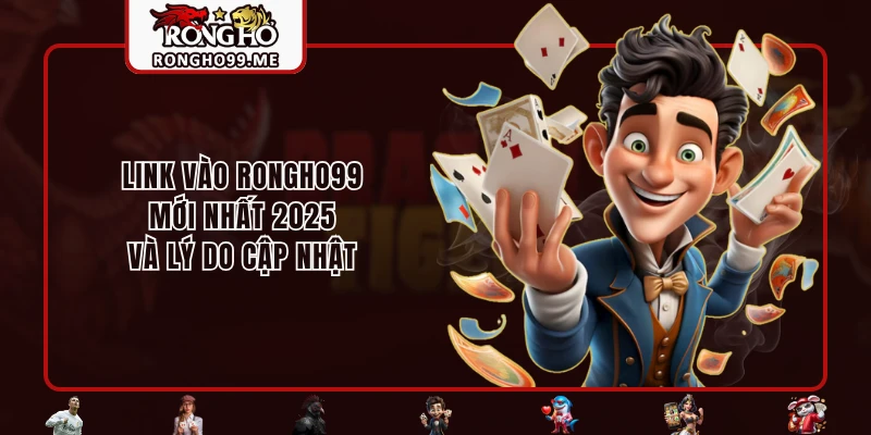Link Vào RONGHO99 Mới Nhất Năm 2025 Dành Cho Cược Thủ 1 Link vào RONGHO99 mới nhất 2025 và lý do cập nhật